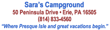 Sara�s Campground, 50 Peninsula Drive, Erie, PA 16505 - (814) 833-4560
