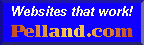 Websites that work ... from Pelland Advertising
